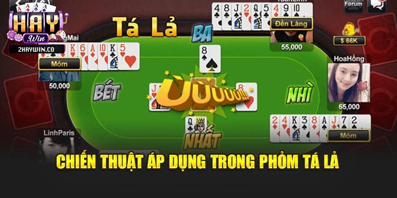 Chiến thuật áp dụng trong phỏm tá lả