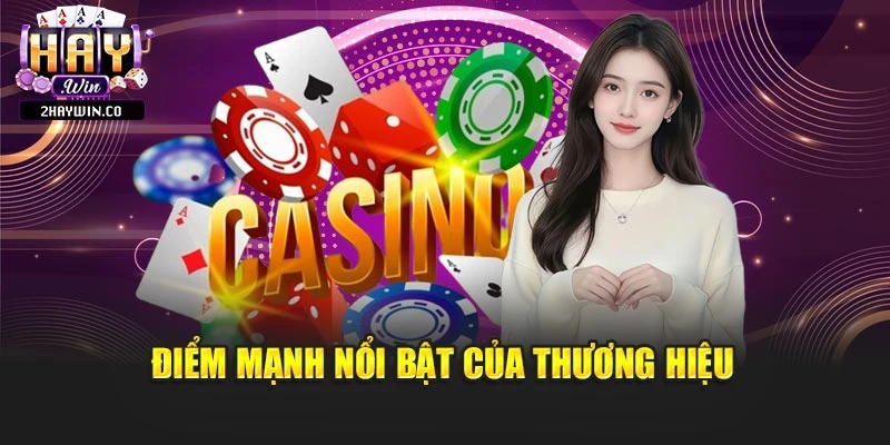 Điểm mạnh nổi bật của thương hiệu