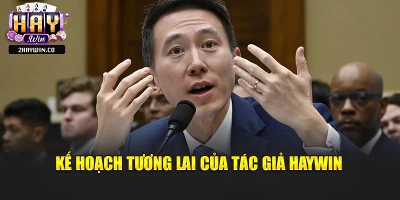 Kế hoạch tương lai của tác giả Haywin