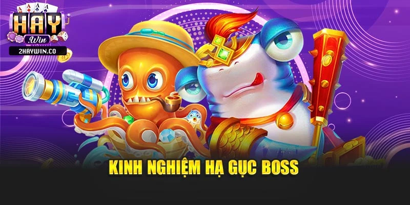 Kinh nghiệm hạ gục boss