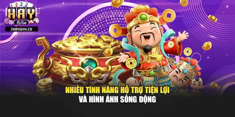 Nhiều tính năng hỗ trợ tiện lợi và hình ảnh sống động