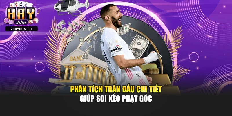 Phân tích trận đấu chi tiết giúp soi kèo phạt góc